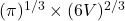 (\pi)^{1/3} \times (6V)^{2/3}