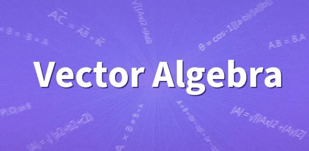 Vector Algebra